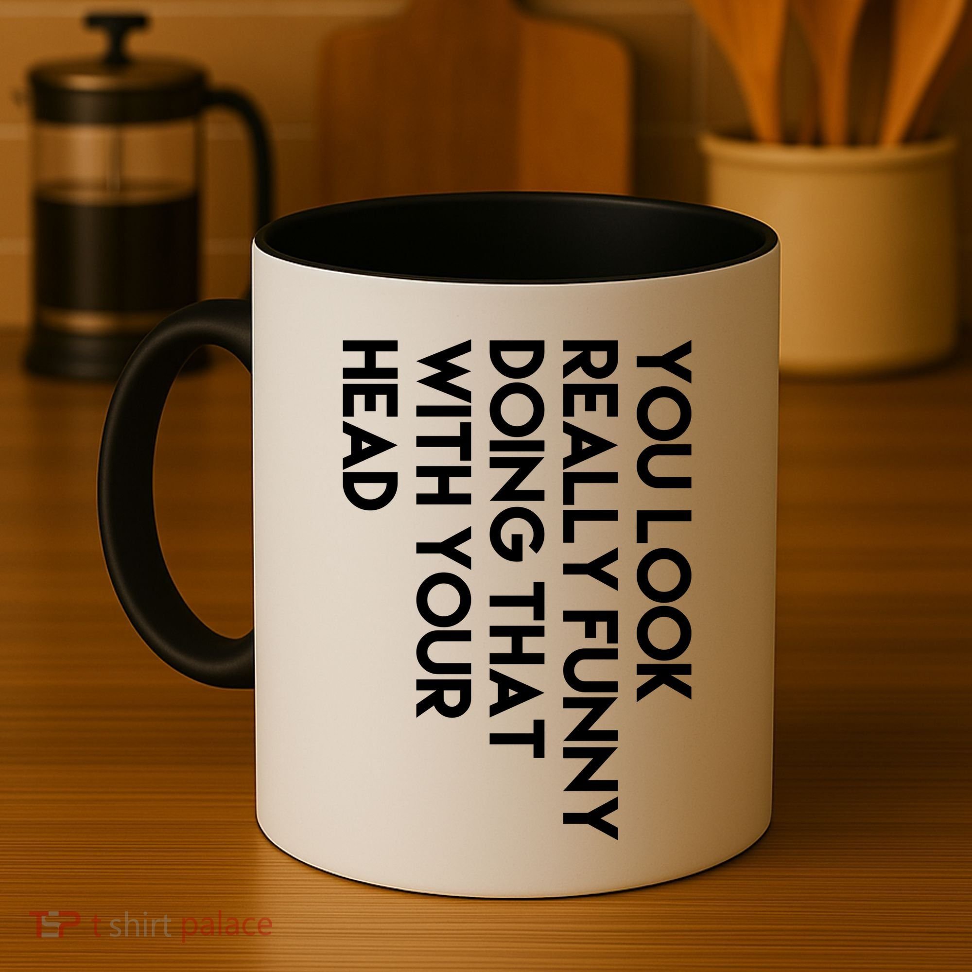 You Look Really Funny Doing That With Your Head Coffee Mug