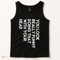 You Look Really Funny Doing That With Your Head Tank Top thumb 2