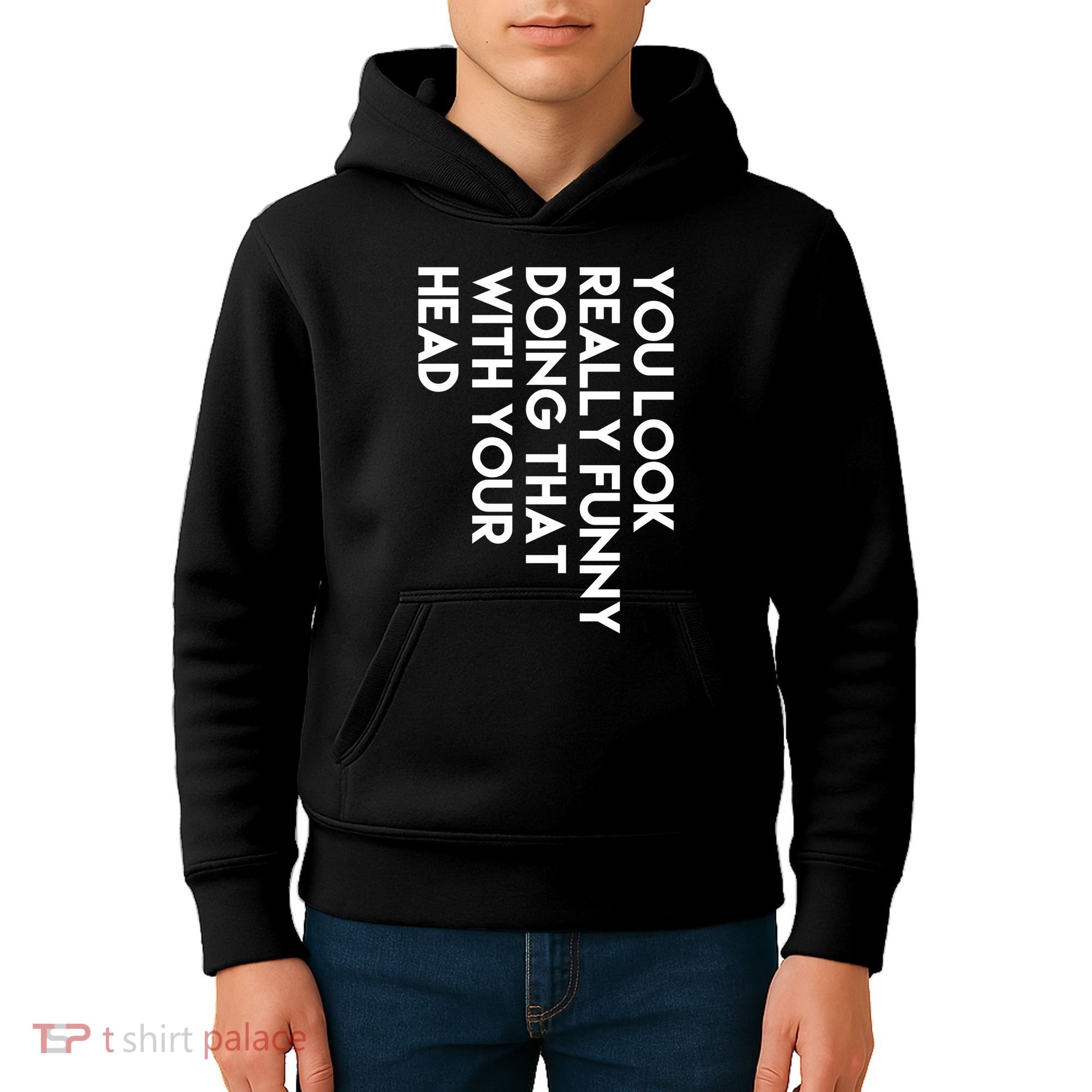 You Look Really Funny Doing That With Your Head Kids Hoodie