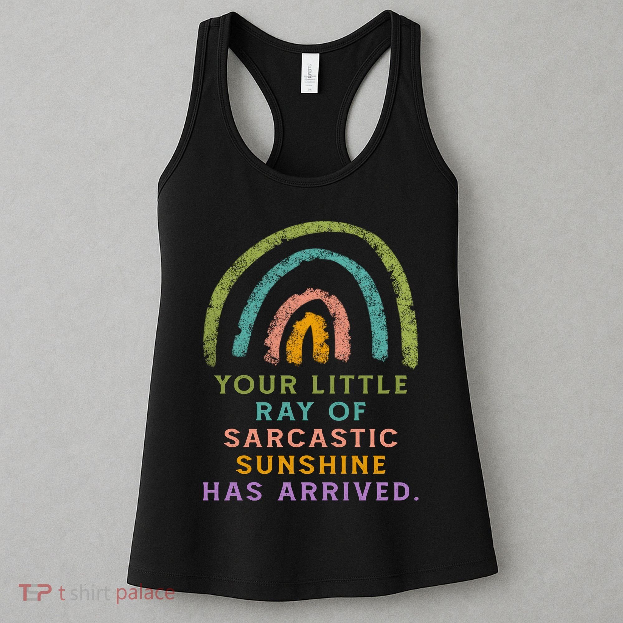 Your Little Ray Of Sarcastic Sunshine Has Arrived Rainbow Funny Women's Tank Top