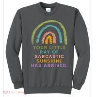 Your Little Ray Of Sarcastic Sunshine Has Arrived Rainbow Funny Sweatshirt thumb 0