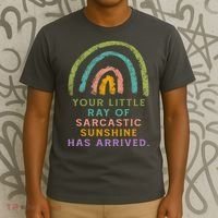 Your Little Ray Of Sarcastic Sunshine Has Arrived Rainbow Funny T-Shirt thumb 3