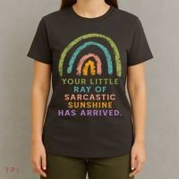 Your Little Ray Of Sarcastic Sunshine Has Arrived Rainbow Funny T-Shirt thumb 4