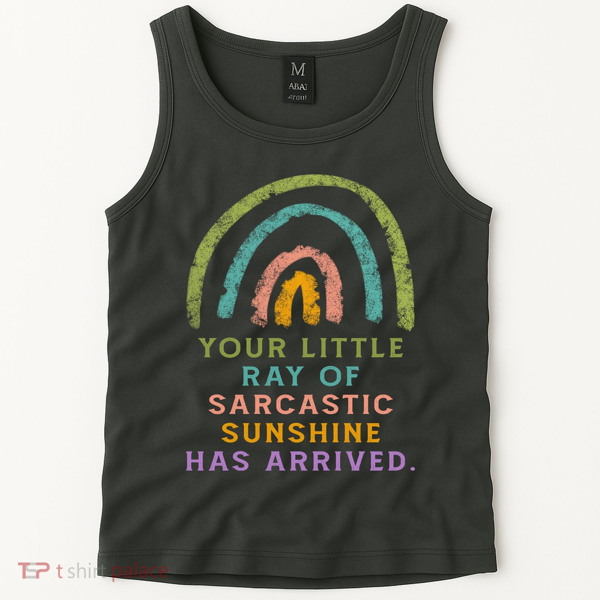 Your Little Ray Of Sarcastic Sunshine Has Arrived Rainbow Funny Tank Top