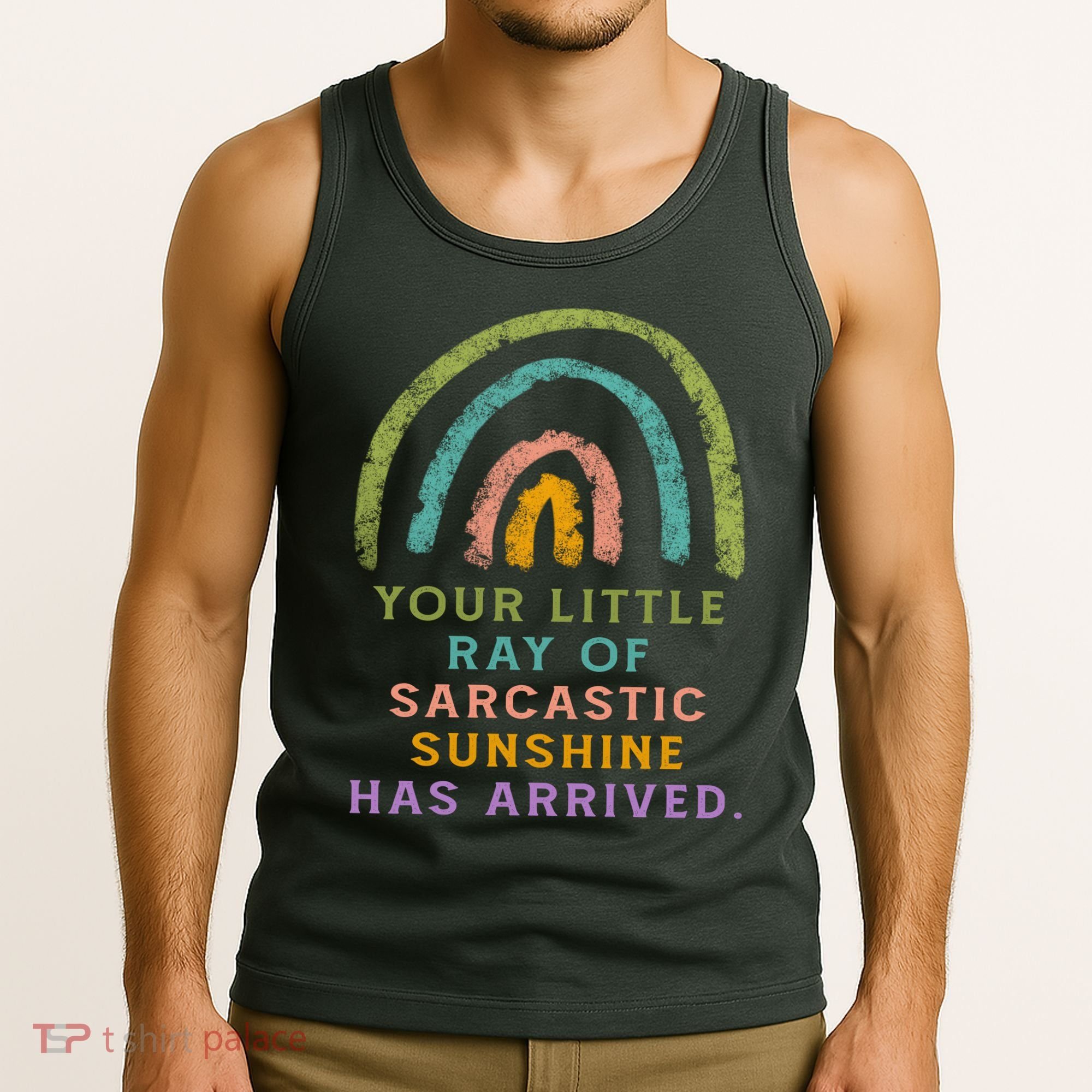 Your Little Ray Of Sarcastic Sunshine Has Arrived Rainbow Funny Tank Top