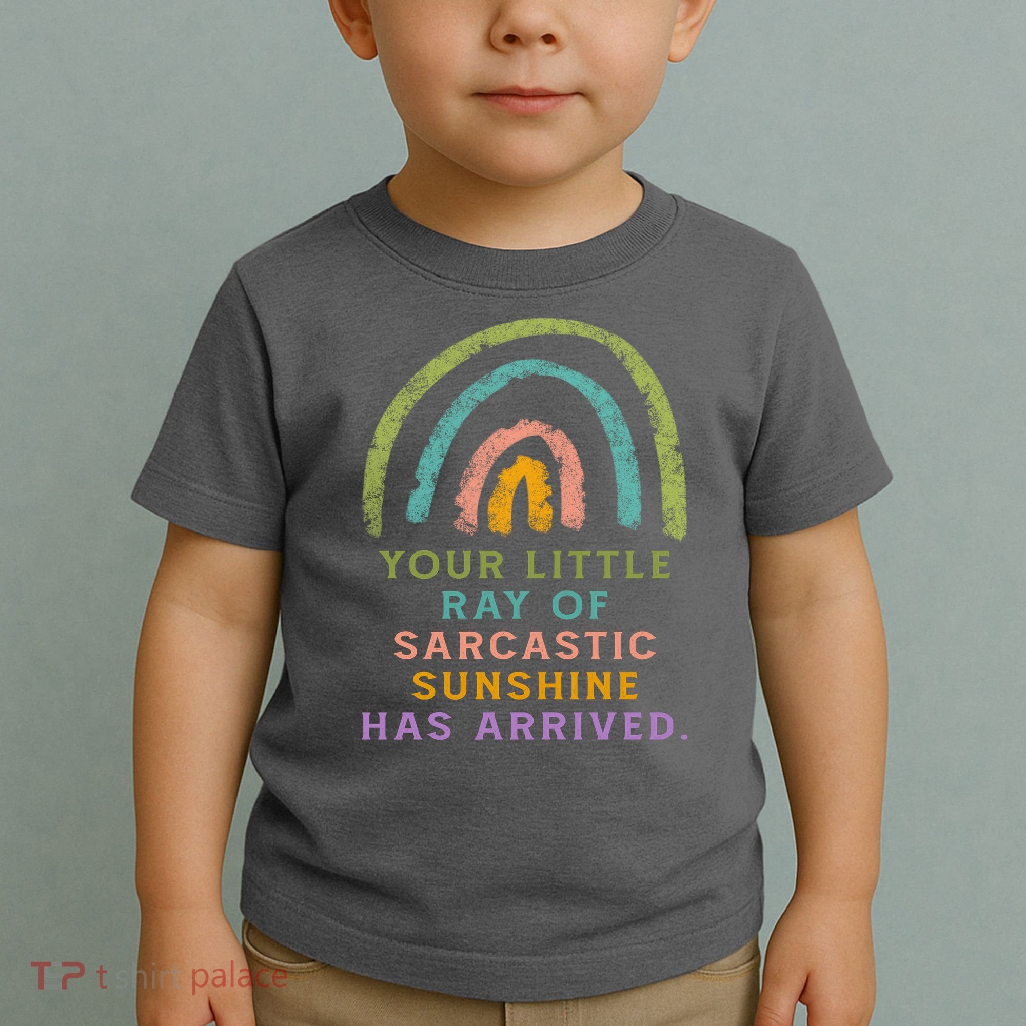 Your Little Ray Of Sarcastic Sunshine Has Arrived Rainbow Funny Toddler T-Shirt