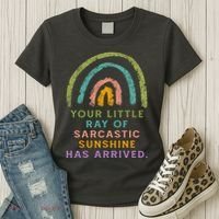Your Little Ray Of Sarcastic Sunshine Has Arrived Rainbow Funny Women's T-Shirt thumb 3