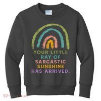 Your Little Ray Of Sarcastic Sunshine Has Arrived Rainbow Funny Kids Sweatshirt thumb 0