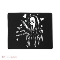 You Like Scary Movies Too Mousepad thumb 0