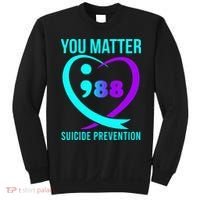 You Matter 988 Suicide Prevention Awareneess Sweatshirt thumb 0