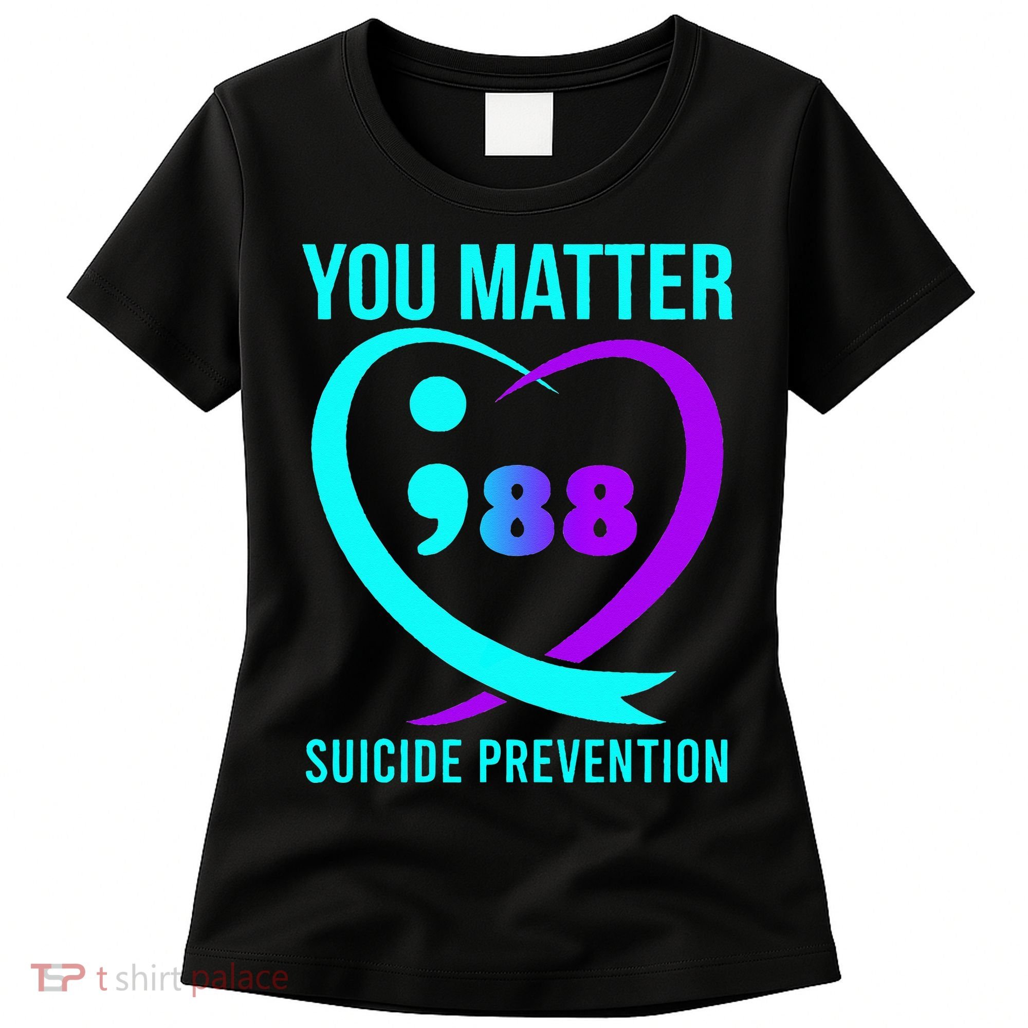 You Matter 988 Suicide Prevention Awareneess Women's T-Shirt