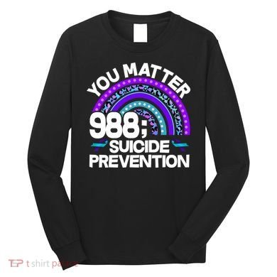 You Matter 988 Semicolon Suicide Prevention Long Sleeve Shirt