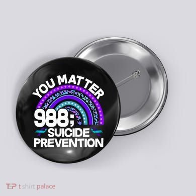 You Matter 988 Semicolon Suicide Prevention Button