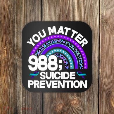 You Matter 988 Semicolon Suicide Prevention Coaster