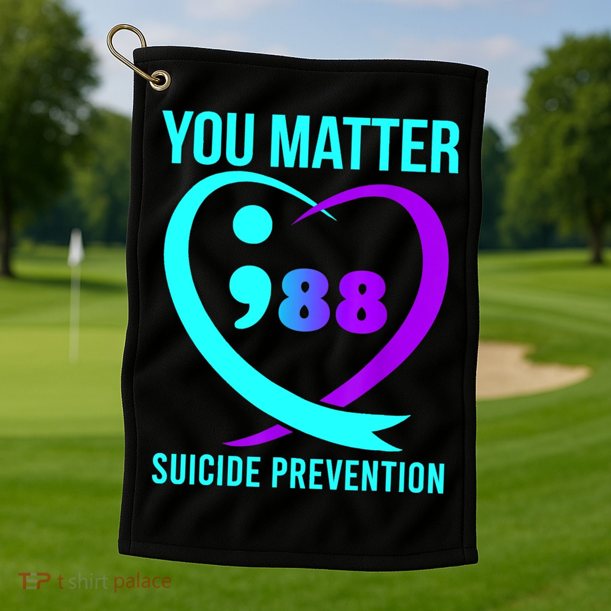 You Matter 988 Suicide Prevention Awareneess Golf Towel