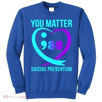 You Matter 988 Suicide Prevention Awareneess Sweatshirt