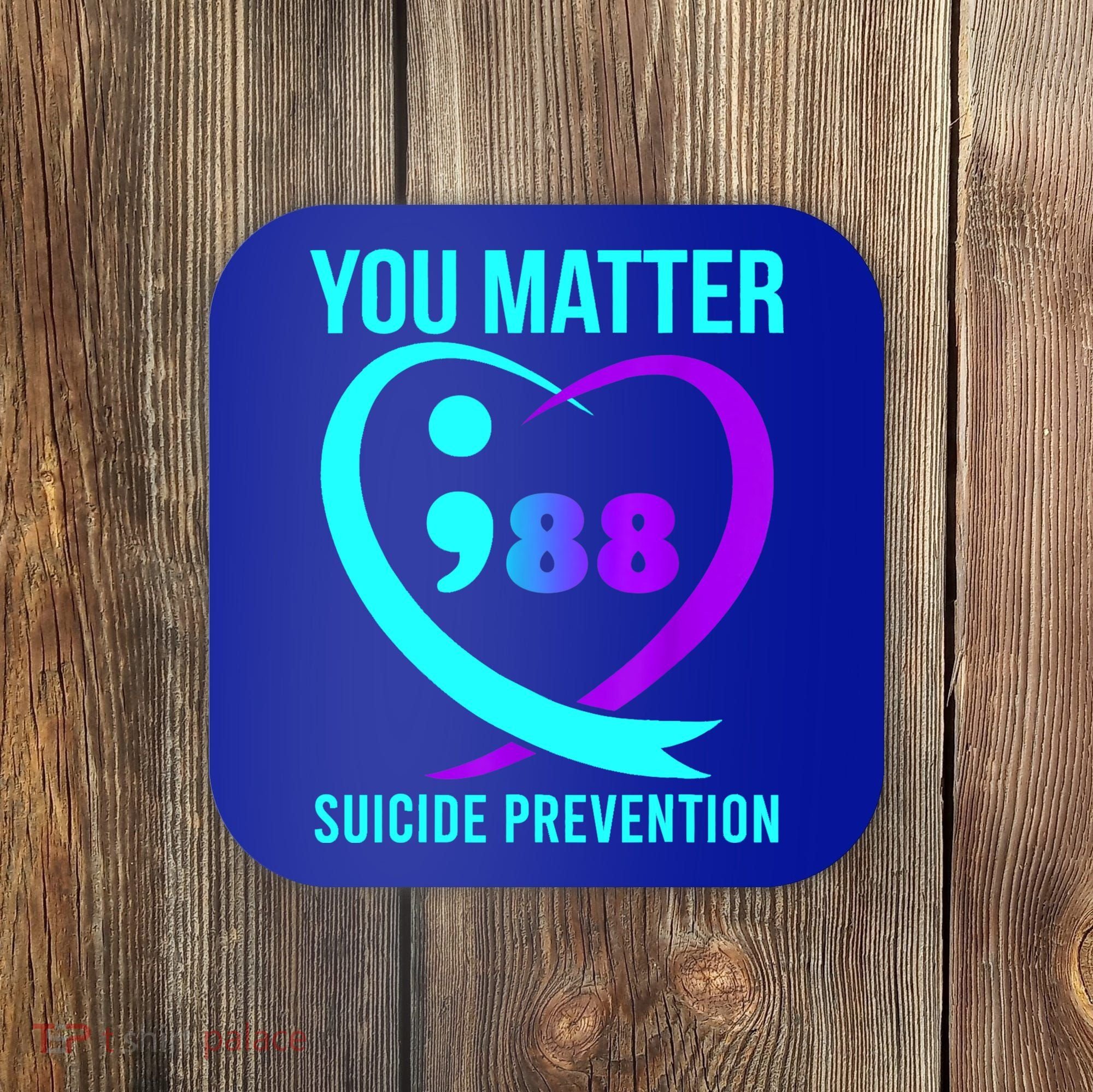 You Matter 988 Suicide Prevention Awareneess Coaster