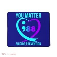 You Matter 988 Suicide Prevention Awareneess Mousepad thumb 0