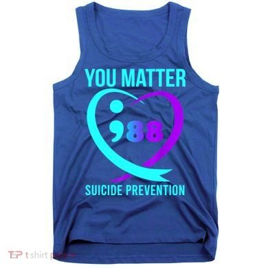You Matter 988 Suicide Prevention Awareneess Tank Top