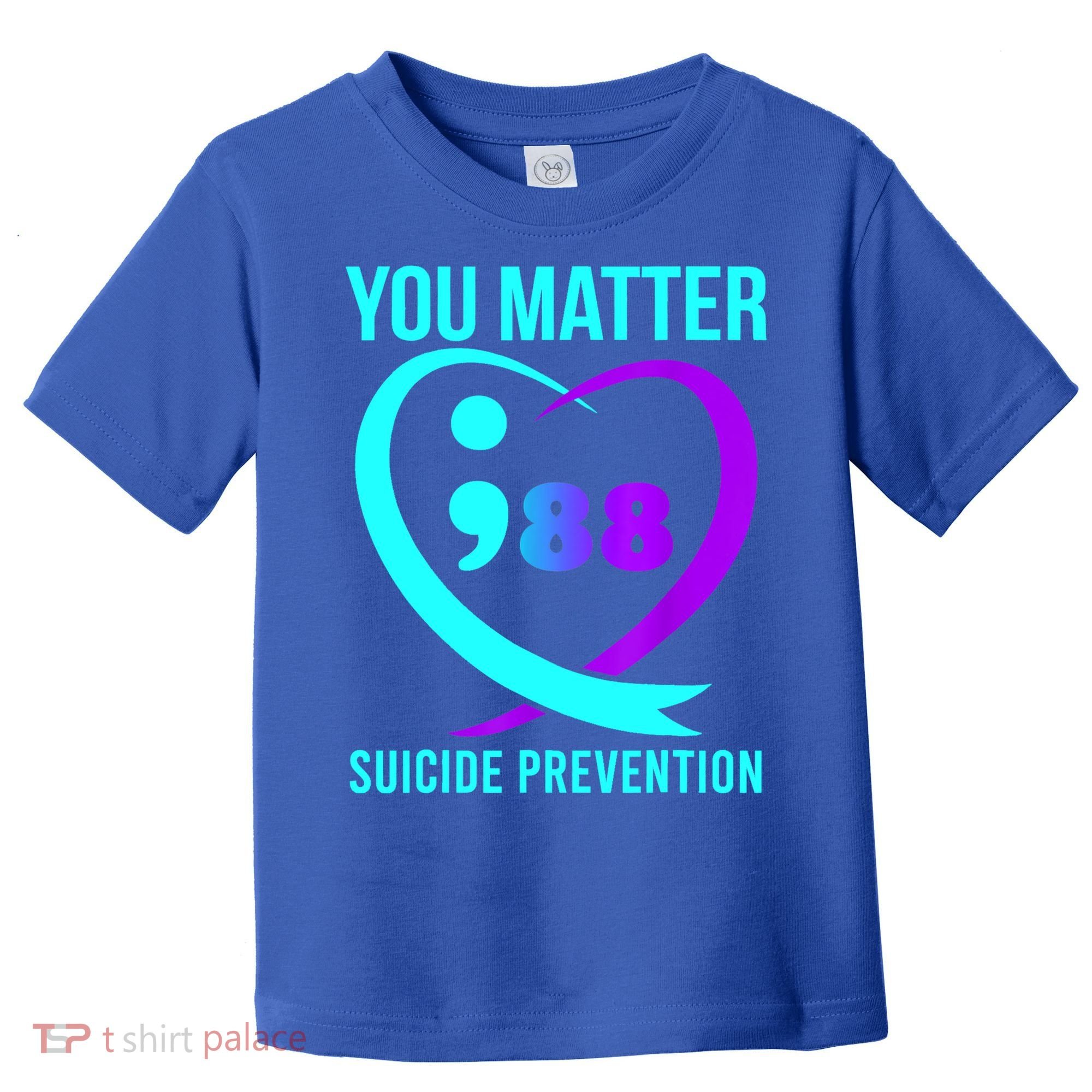 You Matter 988 Suicide Prevention Awareneess Toddler T-Shirt