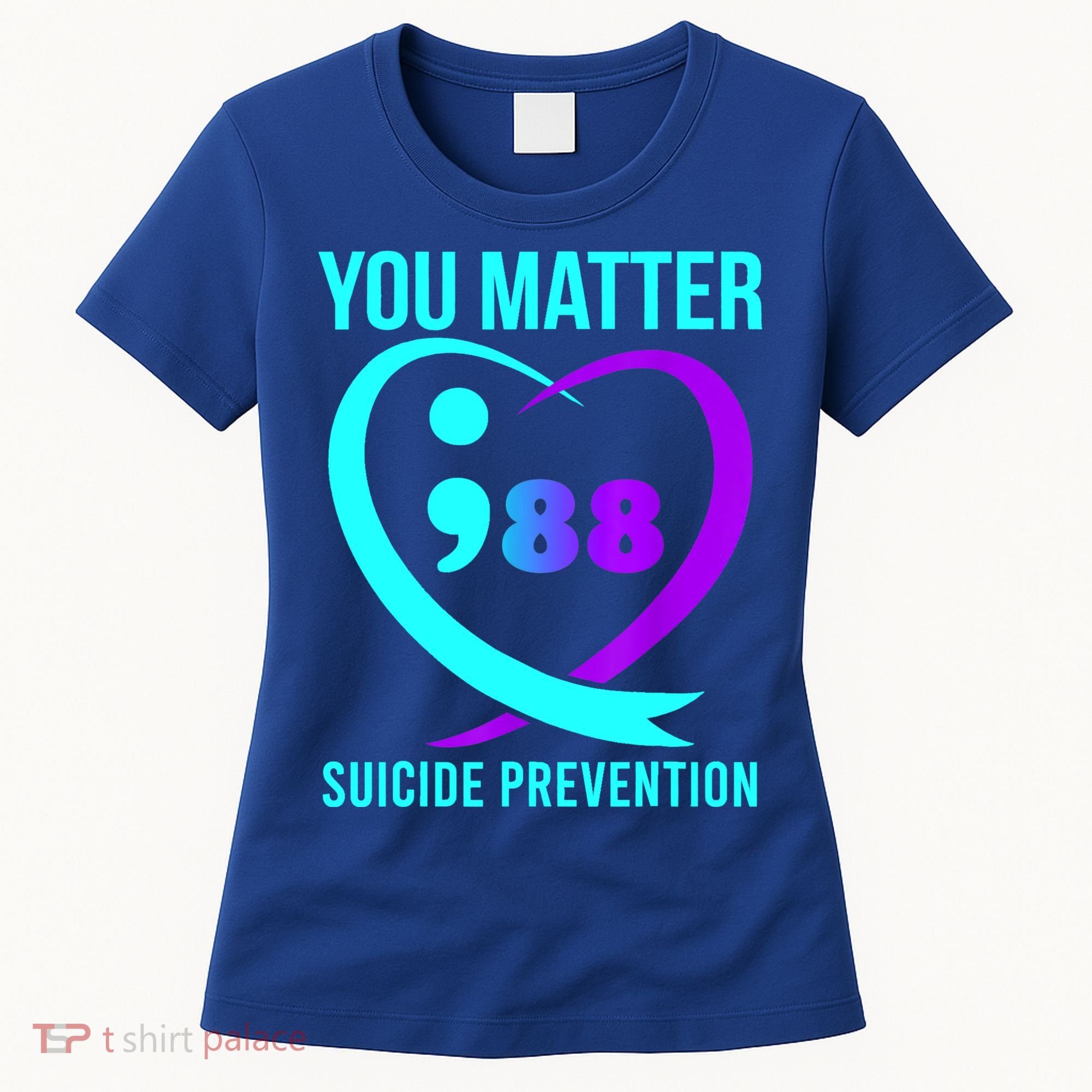 You Matter 988 Suicide Prevention Awareneess Women's T-Shirt