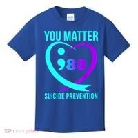 You Matter 988 Suicide Prevention Awareneess Kids T-Shirt thumb 0