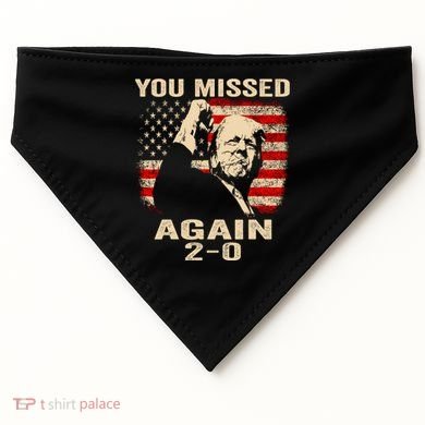 You Missed Again USA-Made Doggie Bandana