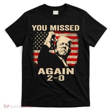 You Missed Again T-Shirt