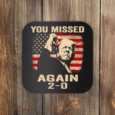 You Missed Again Coaster