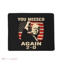 You Missed Again Mousepad thumb 0