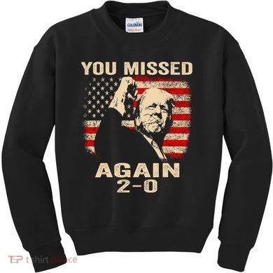 You Missed Again Kids Sweatshirt
