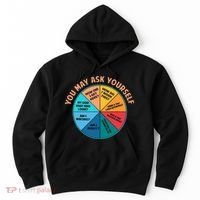 You May Ask Yourself Once In A Lifetime Pie Chart Hoodie thumb 0