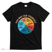 You May Ask Yourself Once In A Lifetime Pie Chart T-Shirt thumb 0