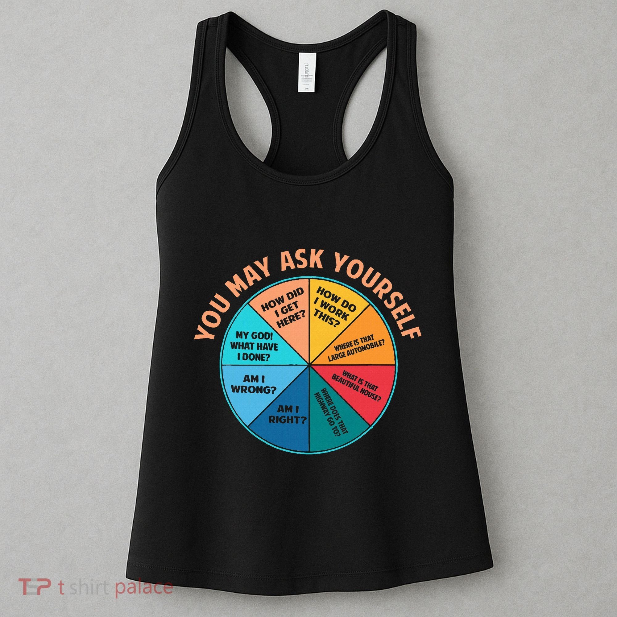 You May Ask Yourself Once In A Lifetime Pie Chart Women's Tank Top