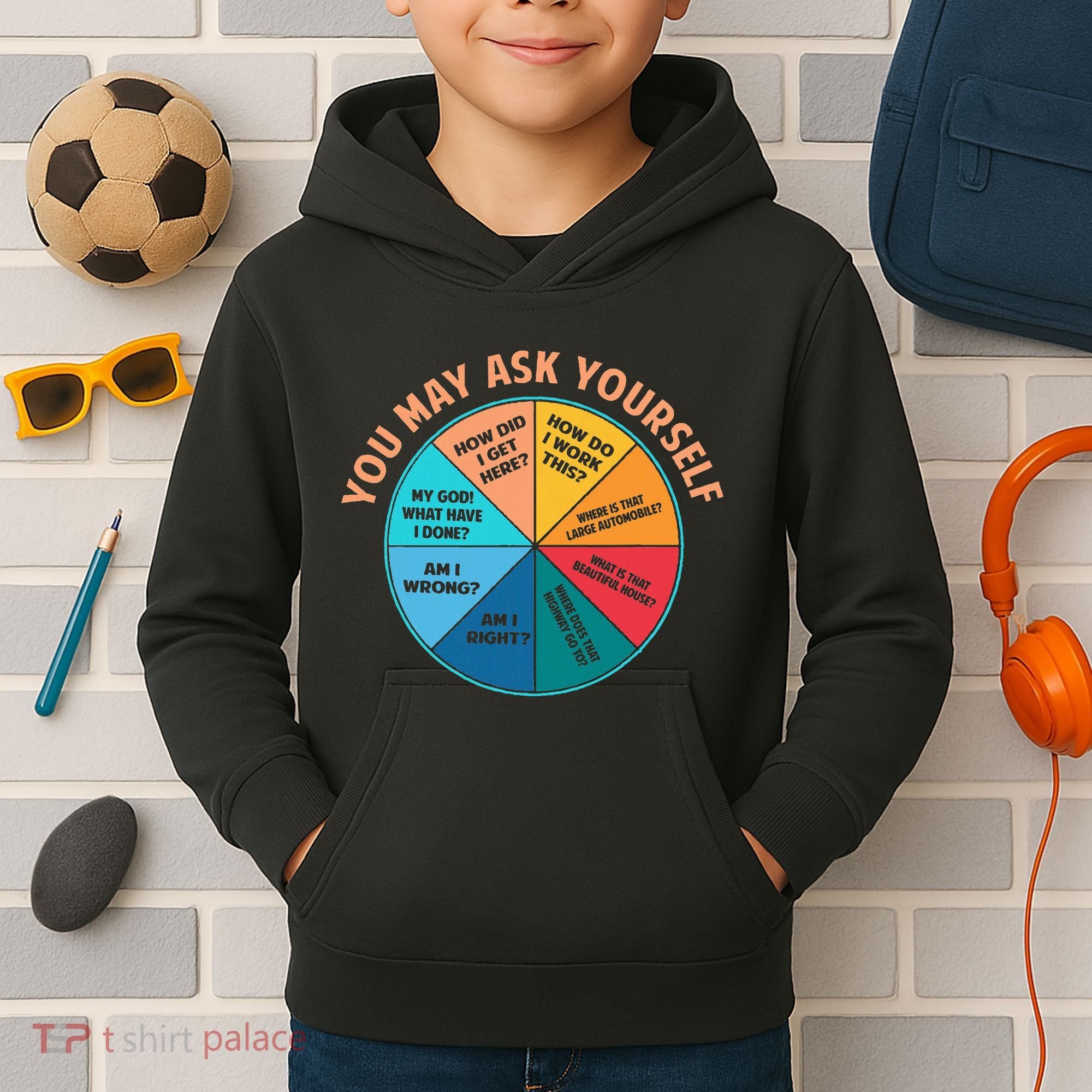You May Ask Yourself Once In A Lifetime Pie Chart Kids Hoodie