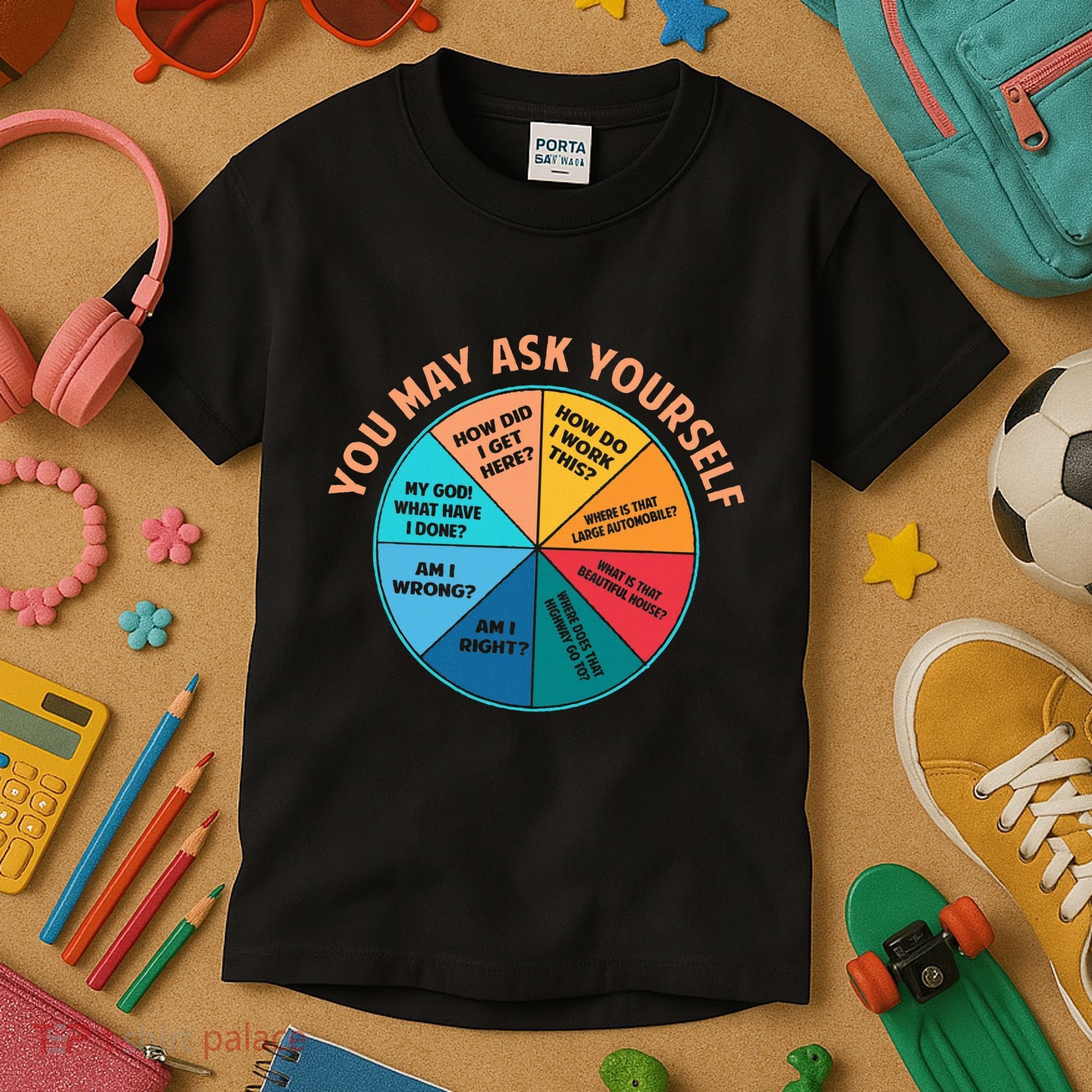You May Ask Yourself Once In A Lifetime Pie Chart Kids T-Shirt