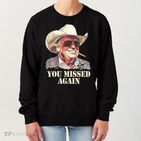 You Missed Again Trump Women's Sweatshirt thumb 0