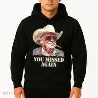 You Missed Again Trump Hoodie thumb 2