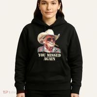 You Missed Again Trump Hoodie thumb 5