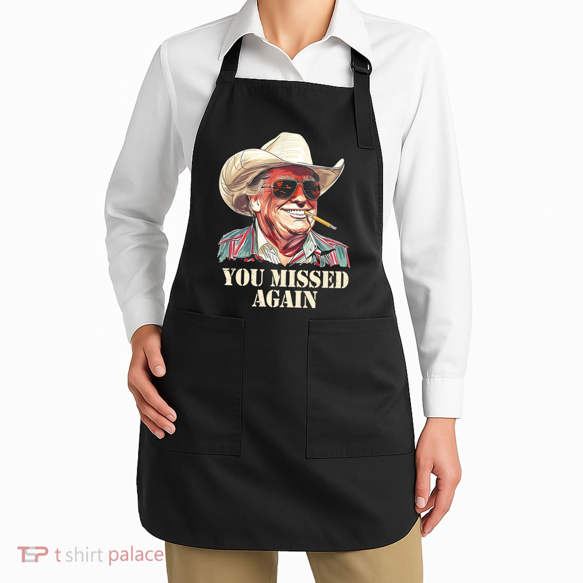 You Missed Again Trump Apron