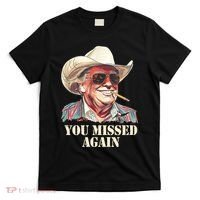 You Missed Again Trump T-Shirt thumb 0