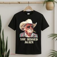 You Missed Again Trump T-Shirt thumb 2