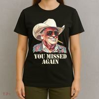You Missed Again Trump T-Shirt thumb 4