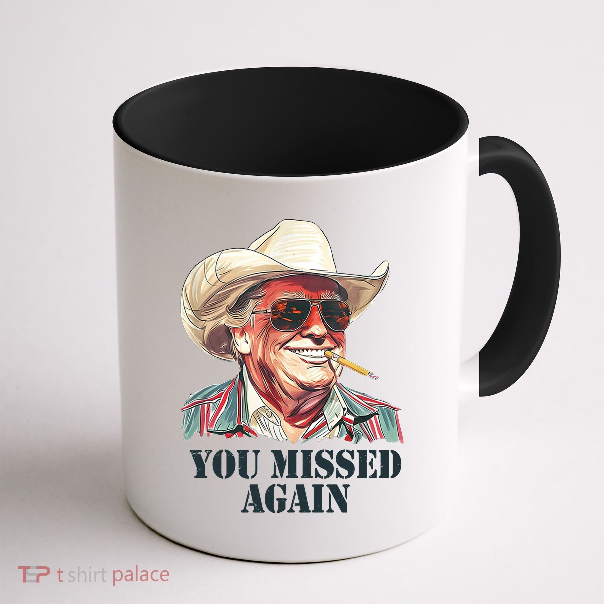You Missed Again Trump Coffee Mug