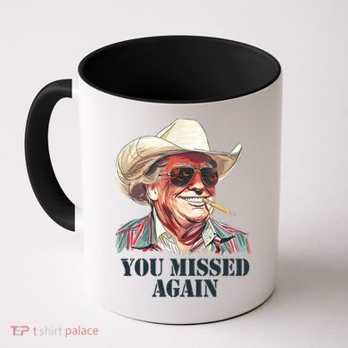 You Missed Again Trump Coffee Mug