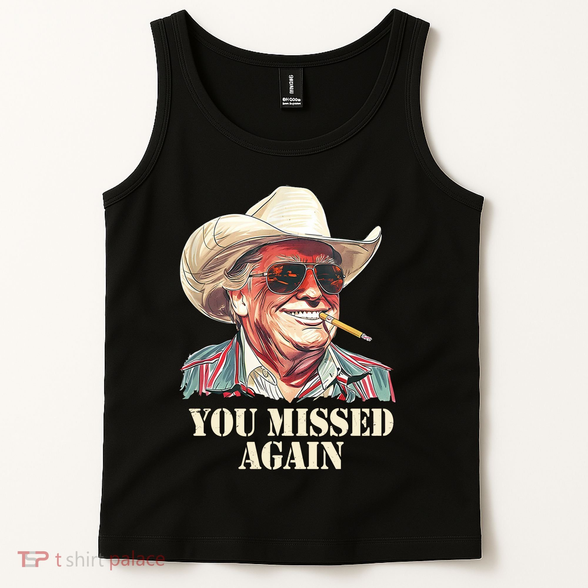 You Missed Again Trump Tank Top