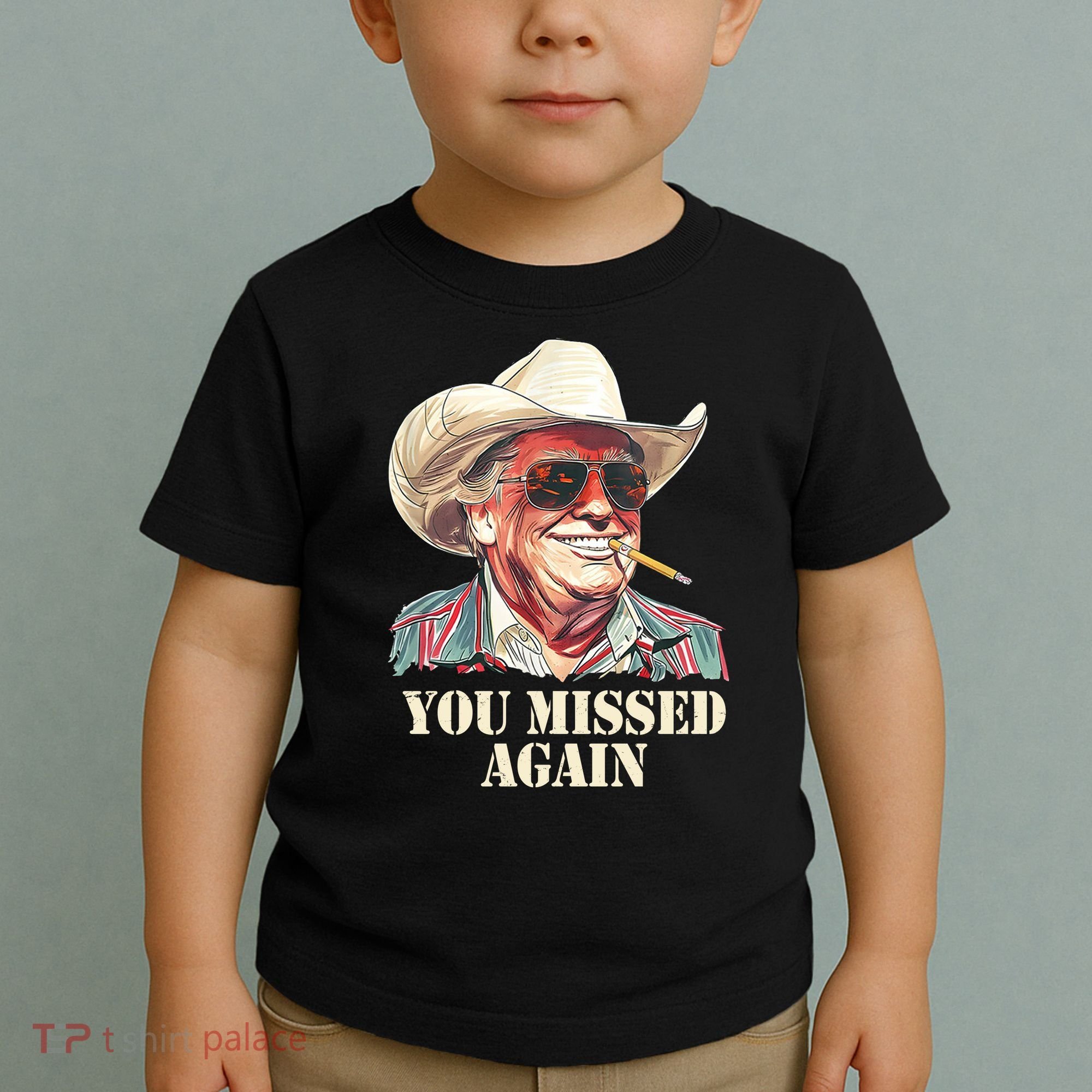 You Missed Again Trump Toddler T-Shirt
