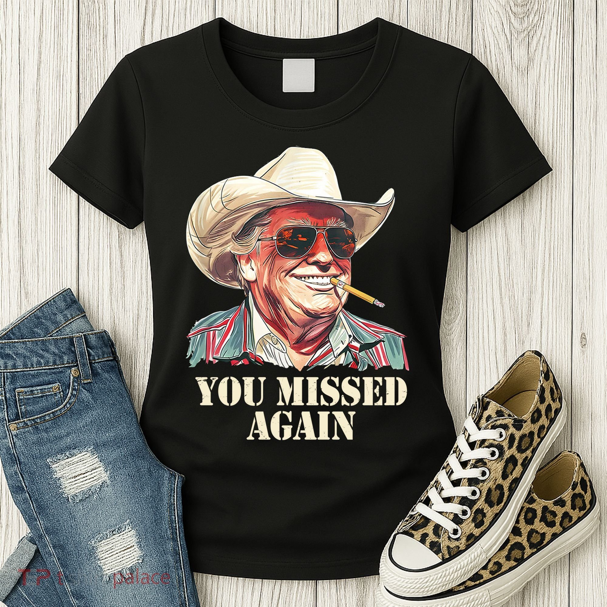 You Missed Again Trump Women's T-Shirt