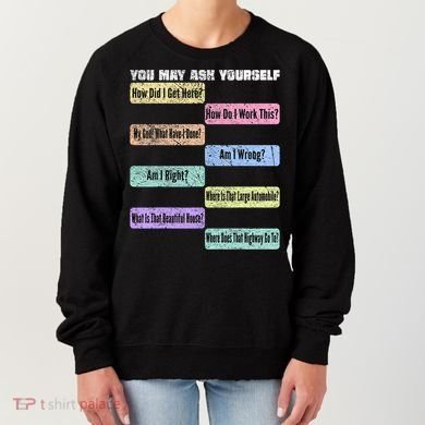 You May Ask Yourself Classic 80S Pop Music Women's Sweatshirt