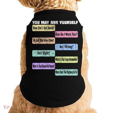 You May Ask Yourself Classic 80S Pop Music Doggie Tank